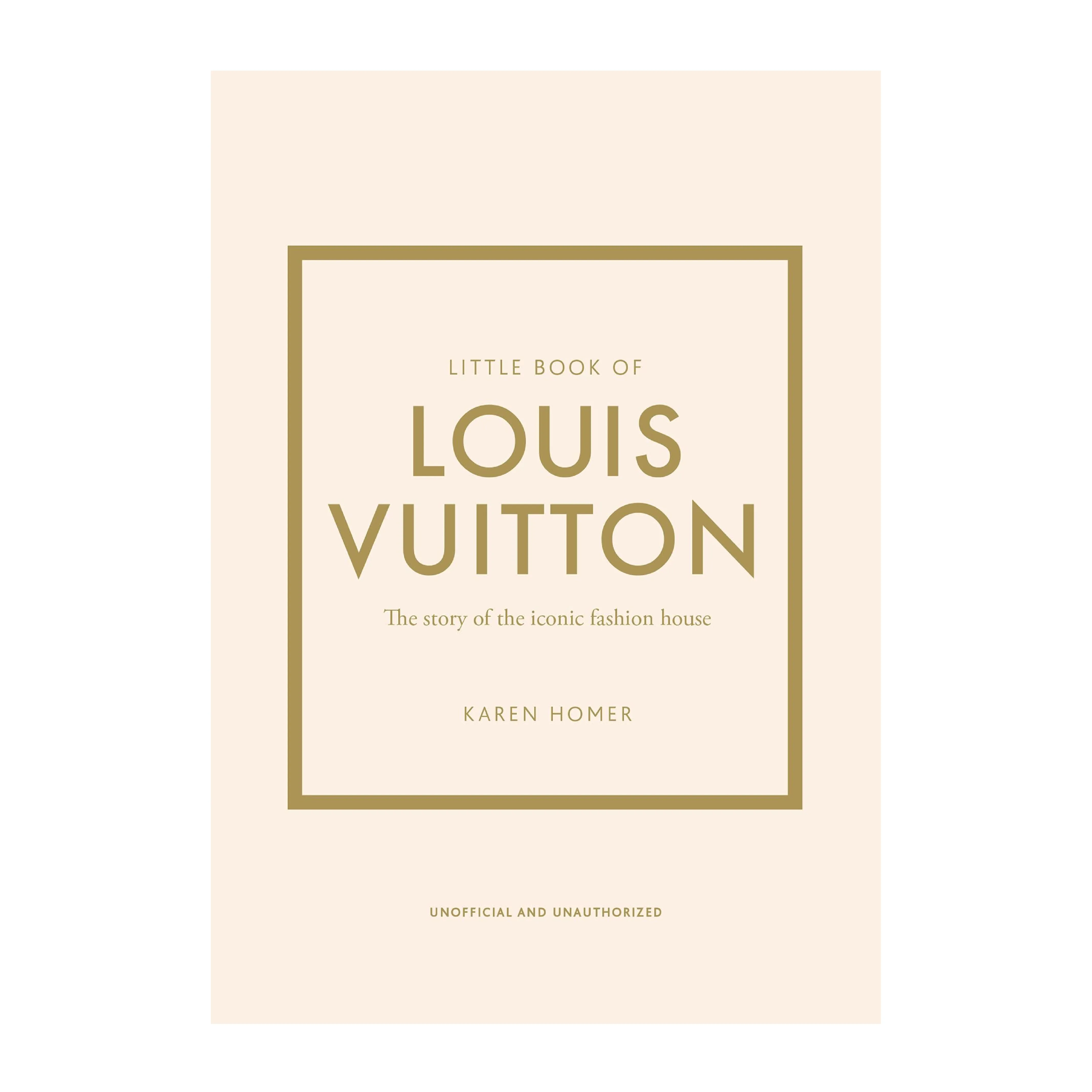 'Little Book of Louis Vuitton: The Story of the Iconic Fashion House' Book | Karen Homer