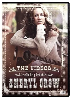 The Very Best Of Sheryl Crow - The Videos